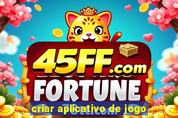 criar aplicativo de jogo